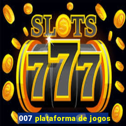 007 plataforma de jogos